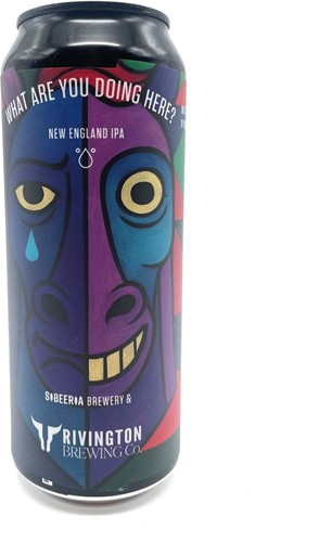 Sibeeria x Rivington What Are You Doing Here? New England IPA